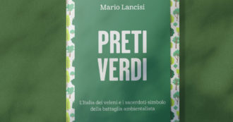 Copertina di “Preti Verdi”: il libro di Mario Lancisi giovedì al Festival della Resilienza a Milano. Con lui don Bizzotto e don Scalmana