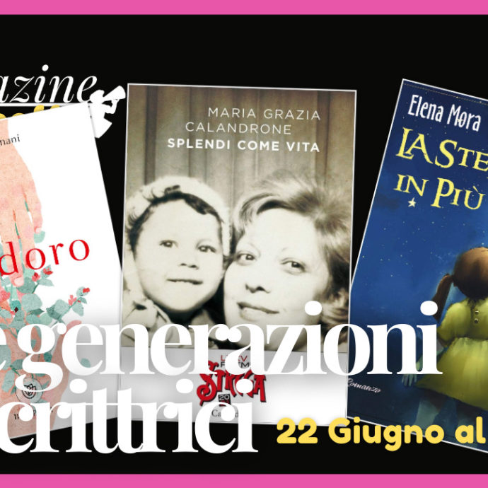 Tre generazioni di scrittrici a confronto: Maria Grazia Calandrone, Melissa Magnani, Elena Mora in diretta con FqMagazine