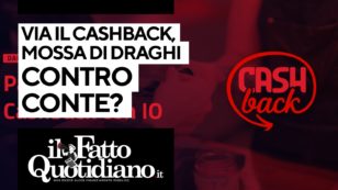 Copertina di Via il Cashback, la mossa di Draghi è contro Conte? Segui la diretta