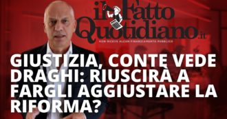 Copertina di Giustizia, Conte vede Draghi: riuscirà a fargli aggiustare la riforma? Segui al diretta con Peter Gomez