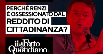 Copertina di Perché Renzi è ossessionato dal Reddito di cittadinanza? Il commento in diretta con Peter Gomez