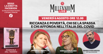 Copertina di Riccanza e povertà, chi se la spassa e chi affonda nell’Italia del Covid. La diretta di Millennium Live con Januaria Piromallo ed Enrica Morlicchio