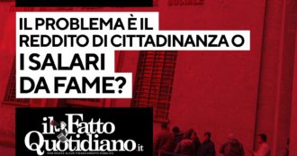 Copertina di Davvero il problema è il reddito di cittadinanza e non i salari da fame? Segui la diretta