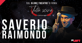 Copertina di Tutta scena – Il teatro in camera al Globe Theatre, su TvLoft il Saverio Raimondo Live