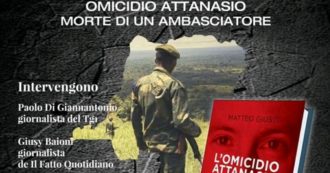 “L’Omicidio Attanasio – Morte di un ambasciatore” la diretta con Matteo Giusti, Paolo Di Giannantonio e Giusy Baioni