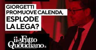 Copertina di Giorgetti a Roma promuove Calenda, esplode la Lega? Segui il commento in diretta con Peter Gomez