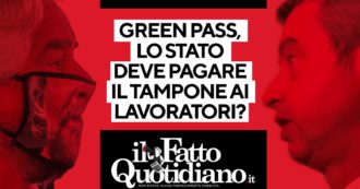 Copertina di Green pass, lo Stato deve pagare i tamponi ai lavoratori? Segui la diretta con Peter Gomez