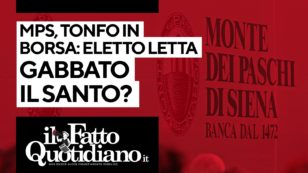 Copertina di Mps crolla in borsa: eletto Letta, gabbato il santo? Segui la diretta con Peter Gomez