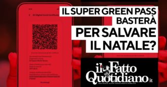 Copertina di Il super green pass basterà per salvare il Natale? Segui il commento in diretta di Peter Gomez