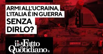 Copertina di Armi all’Ucraina, l’Italia è in guerra senza dirlo? Segui il commento in diretta con Peter Gomez