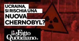 Copertina di Ucraina, l’Europa rischia una nuova Chernobyl? La diretta con Peter Gomez