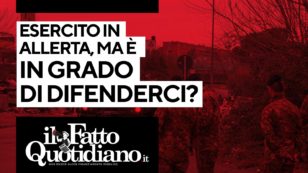 Copertina di Esercito in allerta, ma è in grado di difenderci? Segui la diretta con Peter Gomez