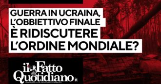 Copertina di Guerra in Ucraina, l’obiettivo finale è ridiscutere l’ordine mondiale? Segui la diretta con Peter Gomez