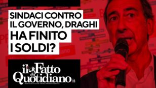 Copertina di Sindaci contro il governo, Draghi ha finito i soldi? Segui la diretta con Peter Gomez