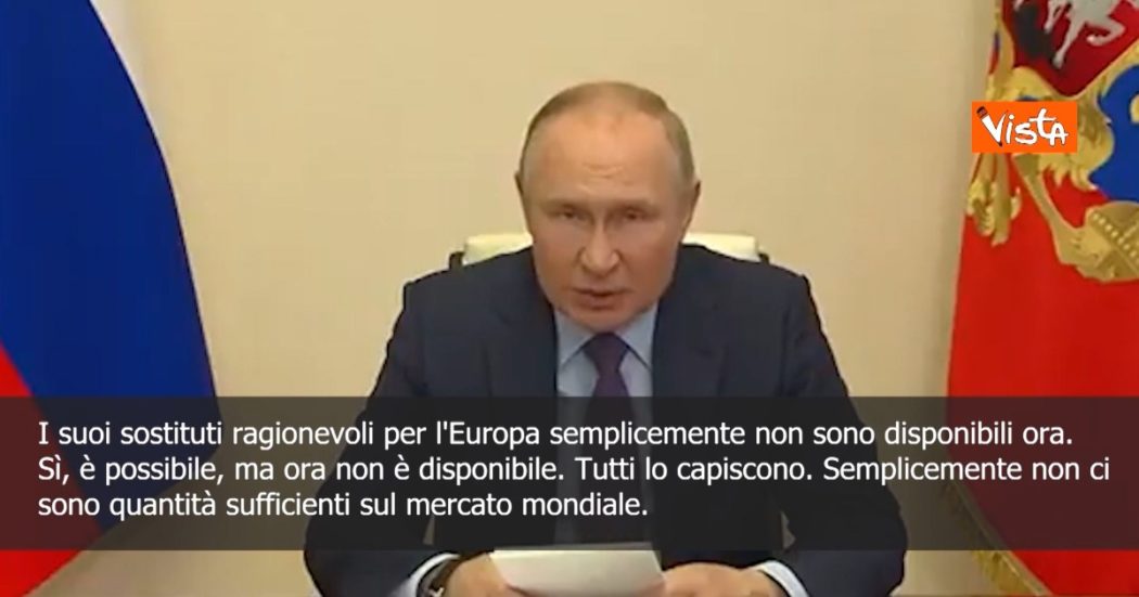 Guerra Russia-Ucraina, Putin: “Ora non c’è possibilità di sostituire il gas di Mosca. Consegne da altri Paesi costeranno ai consumatori di più”