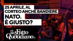 Copertina di 25 aprile, anche le bandiere Nato al corteo. È giusto? Segui la diretta con Peter Gomez