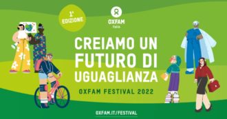 Copertina di Oxfam Festival, a Firenze due giorni di incontri su disuguaglianze, povertà lavorativa ed educativa, accesso alla salute, finanza etica