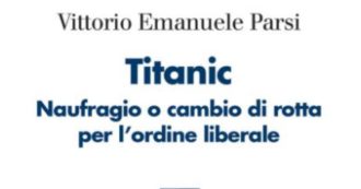 Copertina di “Titanic”, il sistema liberale di fronte a una scelta: combattere le disuguaglianze o fallire. Il nuovo libro di Vittorio Emanuele Parsi