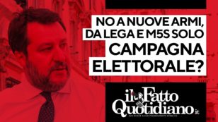 Copertina di No a nuove armi, da Lega e M5S solo campagna elettorale? Segui la diretta con Peter Gomez