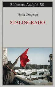 ‘Stalingrado’ di Vasilij Grossman e il paradosso dei due avversari figli della stessa madre