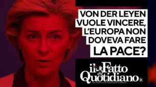 Copertina di Von der Leyen vuole vincere la guerra, ma l’Europa non doveva fare la pace? La diretta con Peter Gomez