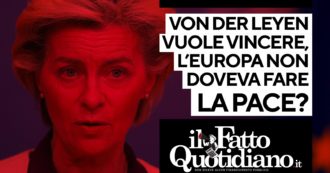 Copertina di Von der Leyen vuole vincere la guerra, ma l’Europa non doveva fare la pace? La diretta con Peter Gomez