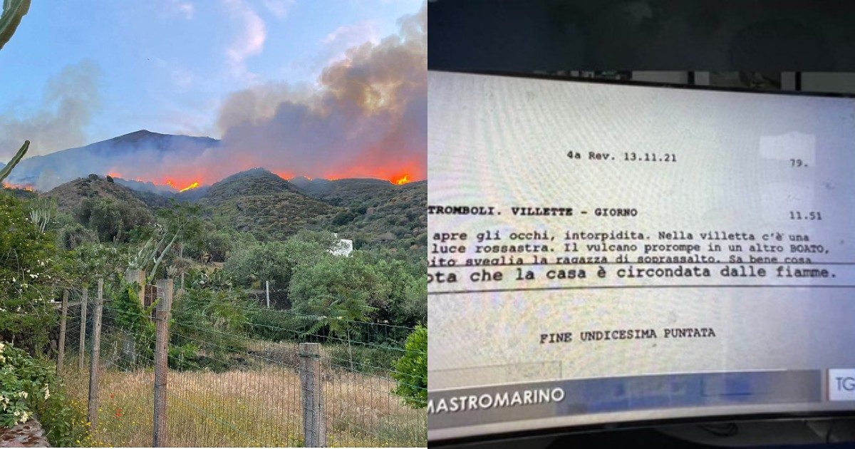 Stromboli, nel copione della fiction si legge di una “casa circondata dalle fiamme”. Danni per 50 milioni, sindaco chiede “lo stato di calamità naturale”