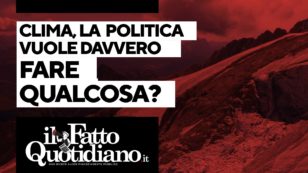 Copertina di Riscaldamento climatico, la politica vuole davvero fare qualcosa? La diretta con Peter Gomez
