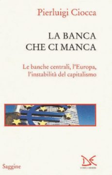 Copertina di Banche centrali, la politica monetaria è soprattutto politica