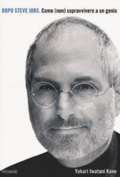 Copertina di Dopo Steve Jobs: la nuova Apple, cosa resta  della grande mela dopo la morte del fondatore