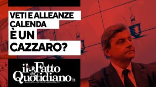 Copertina di Veti e alleanze, Calenda è un cazzaro? Segui la diretta con Peter Gomez