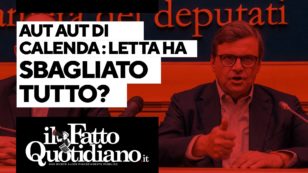Copertina di Aut aut di Calenda al Pd: Letta ha sbagliato tutto? Segui la diretta con Peter Gomez