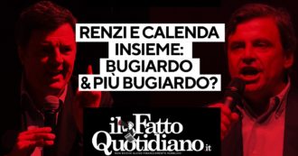 Copertina di Renzi e Calenda insieme, bugiardo & più bugiardo? Segui la diretta con Peter Gomez