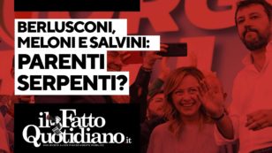 Copertina di Berlusconi-Salvini-Meloni, parenti serpenti? Segui la diretta con Peter Gomez