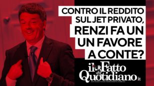 Copertina di Contro il reddito sul jet privato, Renzi sta facendo un favore a Conte? Segui la diretta con Peter Gomez