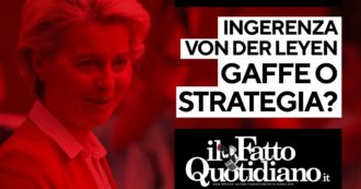 Copertina di Elezioni, l’ingerenza di Von Der Leyen è una gaffe o è strategia? Segui la diretta con Peter Gomez