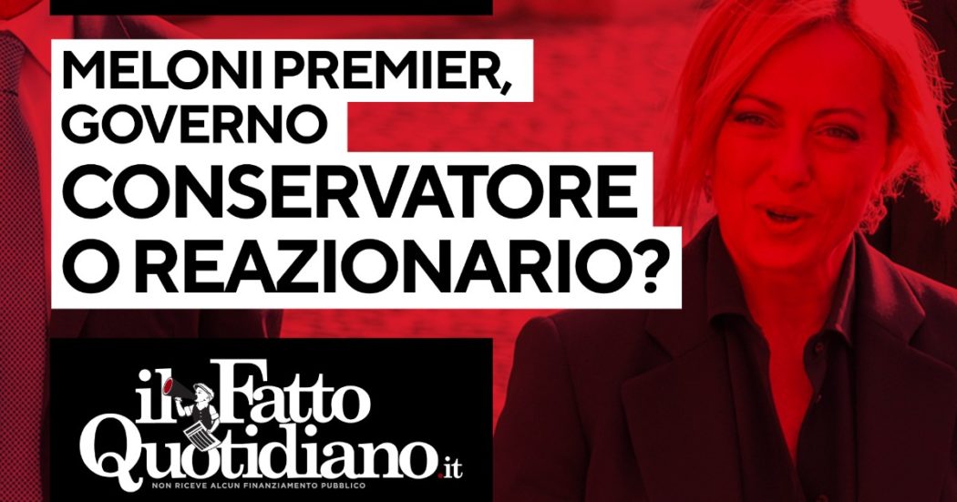 Meloni premier, governo conservatore o reazionario? Il commento in diretta di Peter Gomez