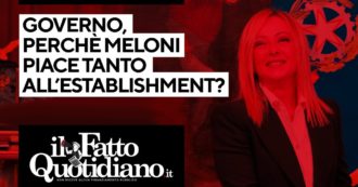 Copertina di Governo, perché Meloni piace tanto all’establishment? Segui la diretta di Peter Gomez