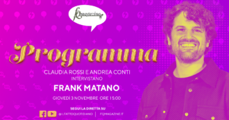 Copertina di Frank Matano: “Con i nonni guardavo gli show comici”, in diretta con Claudia Rossi e Andrea Conti