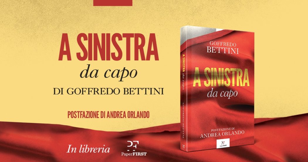 “A sinistra. Da capo”: Goffredo Bettini presenta il libro a Roma con Conte, Orlando, Pini, Rangeri e Riccardi: segui la diretta tv