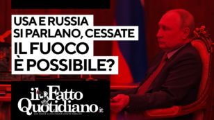 Copertina di Usa e Russia si parlano, il cessate il fuoco è possibile? Segui la diretta di Peter Gomez