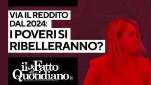 Copertina di Manovra, via il reddito dal 2024: i poveri si ribelleranno? Segui la diretta con Peter Gomez