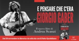 Copertina di “E pensare che c’era Giorgio Gaber”, il nuovo libro di Andrea Scanzi in libreria e in edicola con Il Fatto Quotidiano (il book trailer)