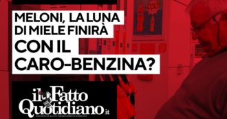 Copertina di Meloni, la luna di miele finirà con il caro-benzina? Segui la diretta con Peter Gomez