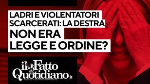 Copertina di Ladri e violentatori scarcerati, ma la destra non era legge e ordine? Segui la diretta con Peter Gomez