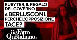 Copertina di Ruby Ter, il regalo del governo a Berlusconi. Perché l’opposizione tace? Segui la diretta di Peter Gomez