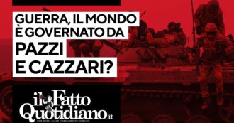 Copertina di Guerra, il mondo è governato da pazzi e cazzari? Segui la diretta con Peter Gomez