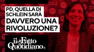 Copertina di Pd, quella di Schlein sarà davvero una rivoluzione? Segui la diretta con Peter Gomez