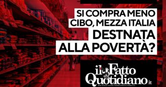 Copertina di Si compra meno cibo, mezza Italia destinata alla povertà? Segui la diretta con Peter Gomez