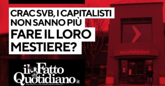 Copertina di Crac Svb, i capitalisti non sanno più fare il loro mestiere? Segui la diretta con Peter Gomez